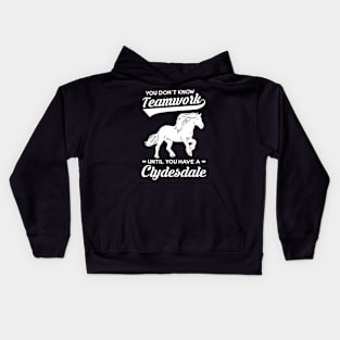 You Don't Know Teamwork Until You Have Clydesdale Kids Hoodie